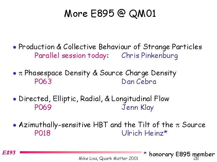 More E 895 @ QM 01 · Production & Collective Behaviour of Strange Particles