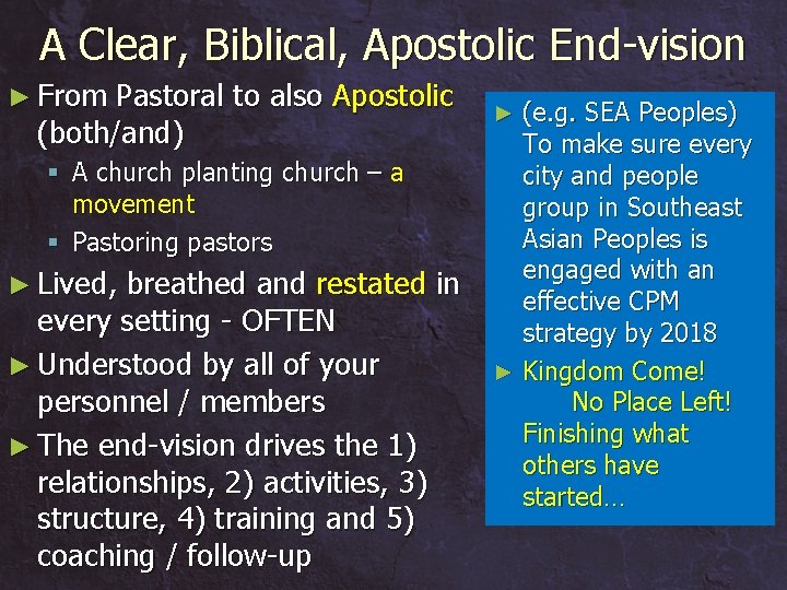 A Clear, Biblical, Apostolic End-vision ► From Pastoral to also Apostolic (both/and) § A