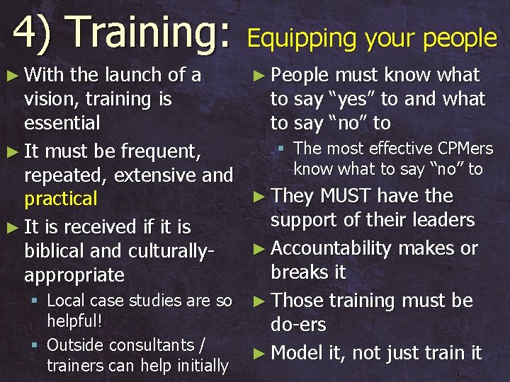 4) Training: Equipping your people ► With the launch of a vision, training is