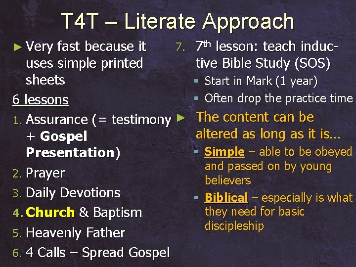 T 4 T – Literate Approach ► Very fast because it 7. uses simple