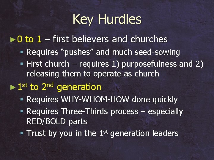 Key Hurdles ► 0 to 1 – first believers and churches § Requires “pushes”