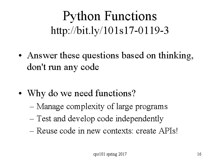 Python Functions http: //bit. ly/101 s 17 -0119 -3 • Answer these questions based