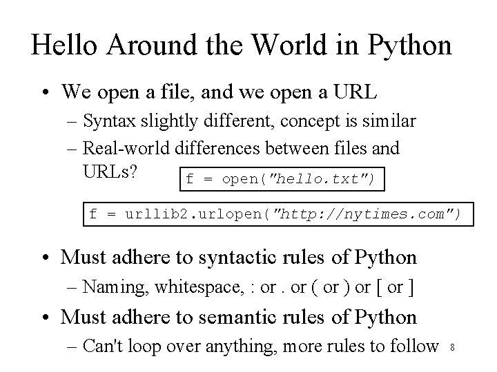 Hello Around the World in Python • We open a file, and we open