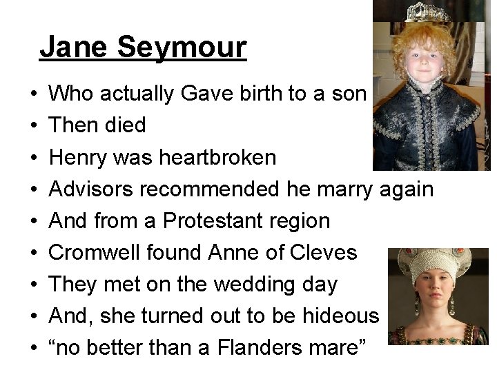 Jane Seymour • • • Who actually Gave birth to a son Then died