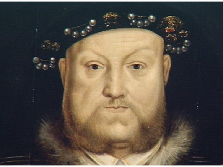 Henry VIII • • • At this point – extremely fat (400#) – 54”