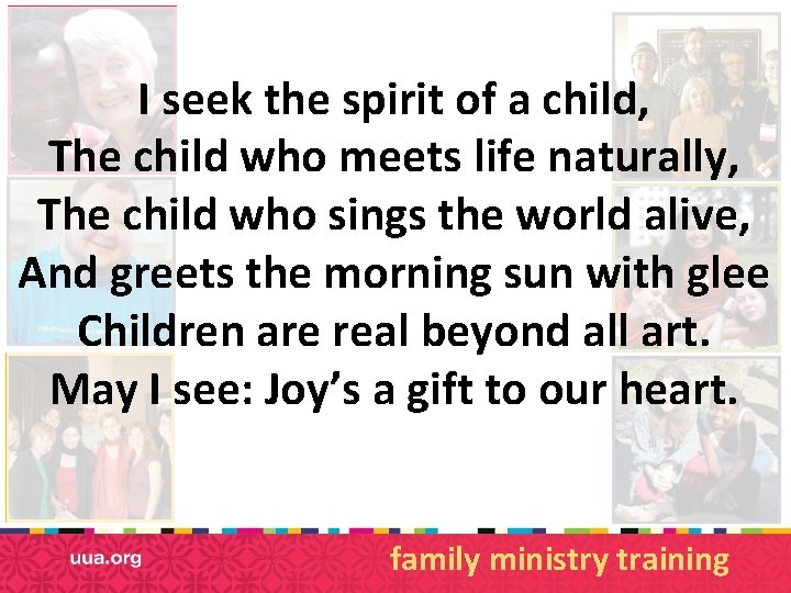 I seek the spirit of a child, The child who meets life naturally, The I seek the spirit of a child, The child who meets life naturally, The