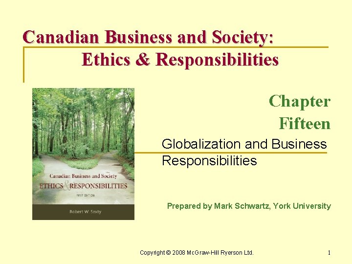 Canadian Business and Society: Ethics & Responsibilities Chapter Fifteen Globalization and Business Responsibilities Prepared