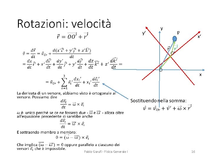 Rotazioni: velocità • y’ y P x’ O’ O Fabio Garufi - Fisica Generale
