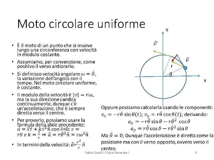 Moto circolare uniforme y • r x Fabio Garufi - Fisica Generale I 8