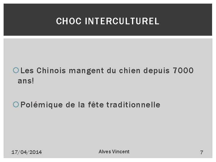 CHOC INTERCULTUREL Les Chinois mangent du chien depuis 7000 ans! Polémique de la fête