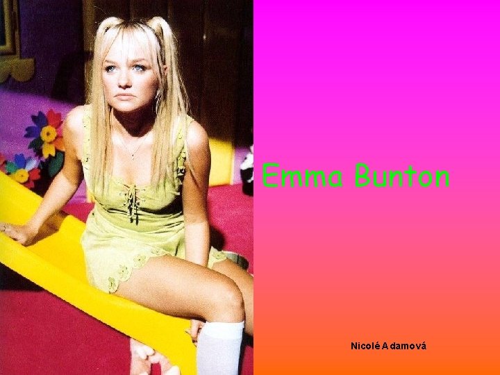 Emma Bunton Nicolé Adamová 