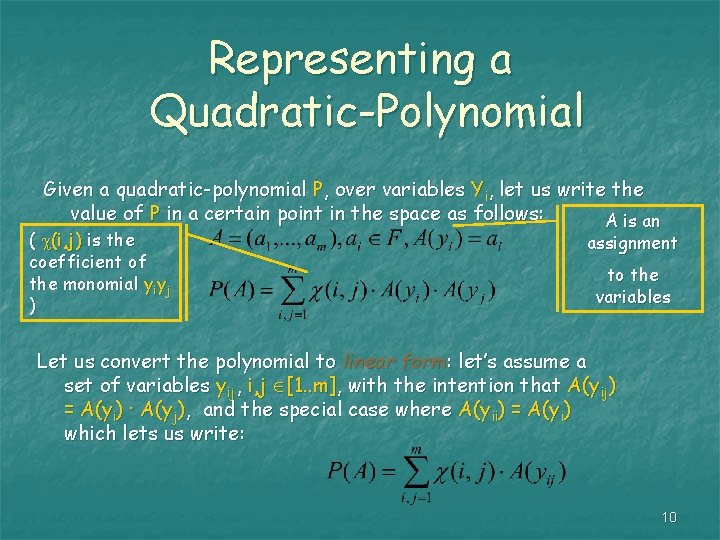 Representing a Quadratic-Polynomial Given a quadratic-polynomial P, over variables Yi, let us write the