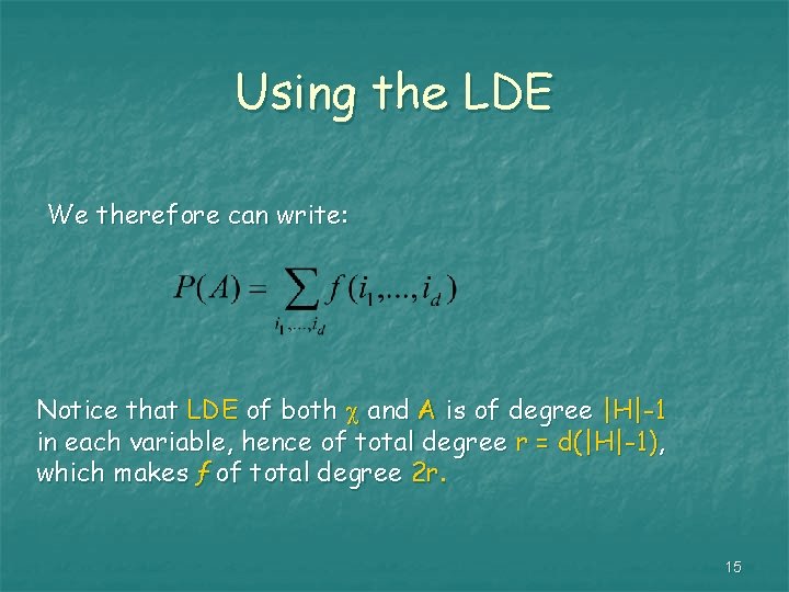 Using the LDE We therefore can write: Notice that LDE of both and A