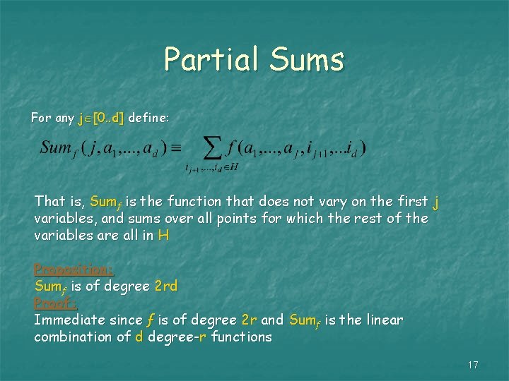 Partial Sums For any j [0. . d] define: That is, Sumƒ is the