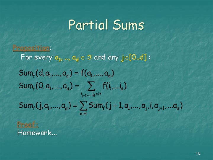Partial Sums Proposition: For every a 1, . . , ad any j [0.