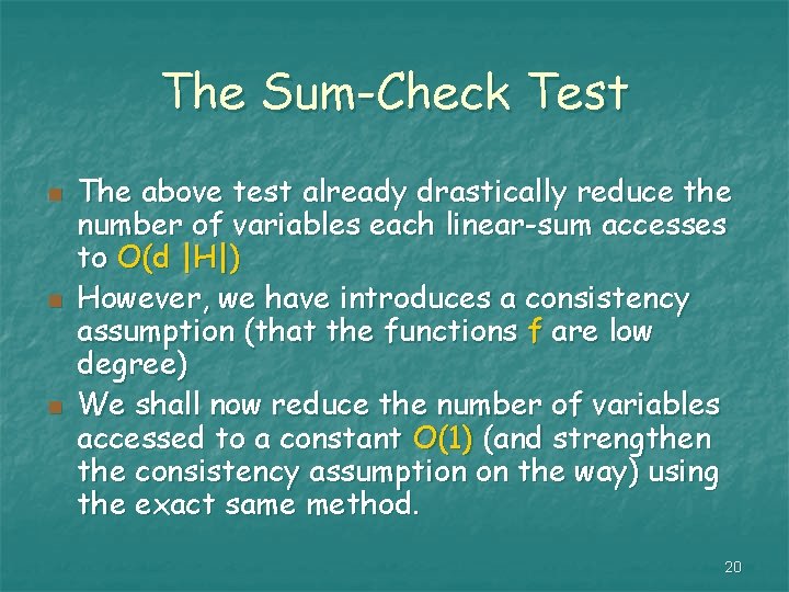 The Sum-Check Test n n n The above test already drastically reduce the number