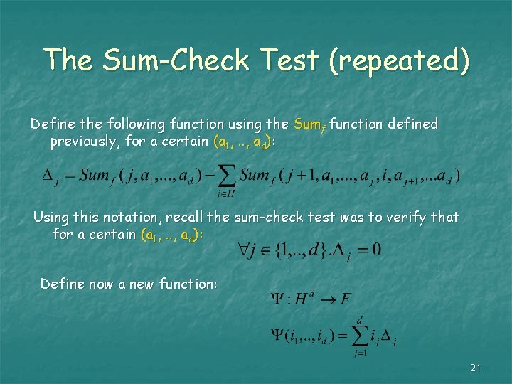 The Sum-Check Test (repeated) Define the following function using the Sumƒ function defined previously,