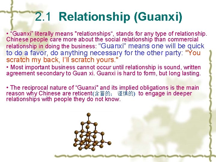 2. 1 Relationship (Guanxi) • “Guanxi” literally means "relationships“, stands for any type of