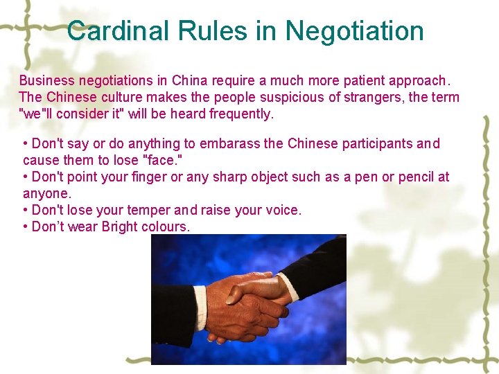 Cardinal Rules in Negotiation Business negotiations in China require a much more patient approach.