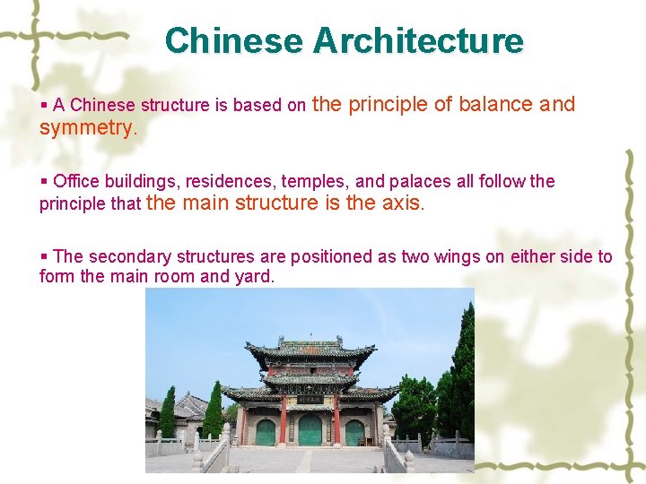 Chinese Architecture § A Chinese structure is based on the principle of balance and