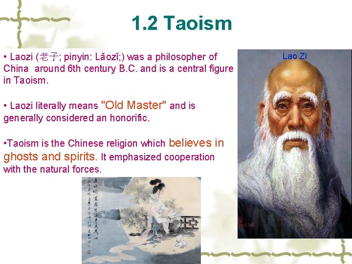 1. 2 Taoism • Laozi (老子; pinyin: Lǎozǐ; ) was a philosopher of China