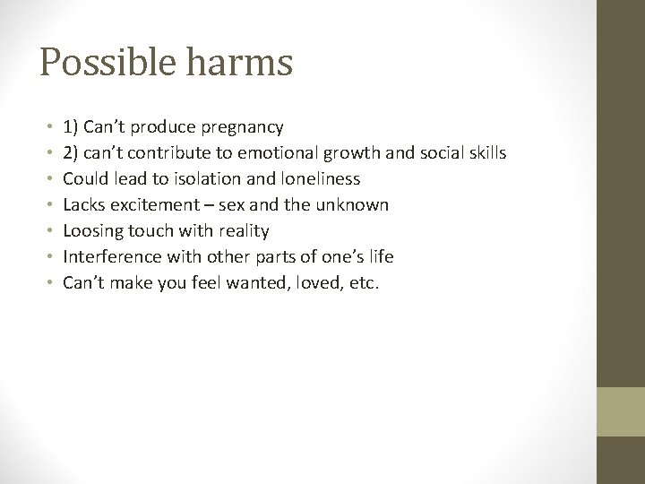 Possible harms • • 1) Can’t produce pregnancy 2) can’t contribute to emotional growth