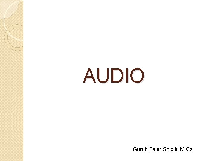 AUDIO Guruh Fajar Shidik, M. Cs 