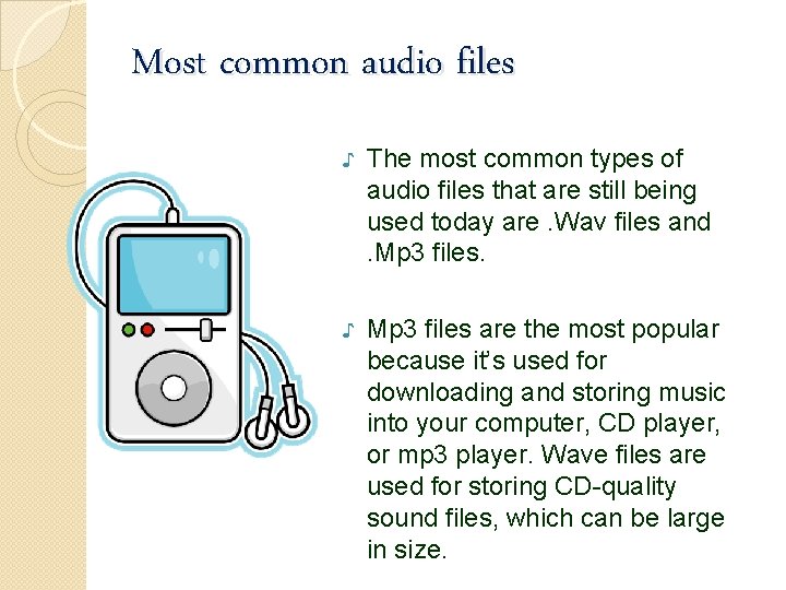 Most common audio files ♪ The most common types of audio files that are