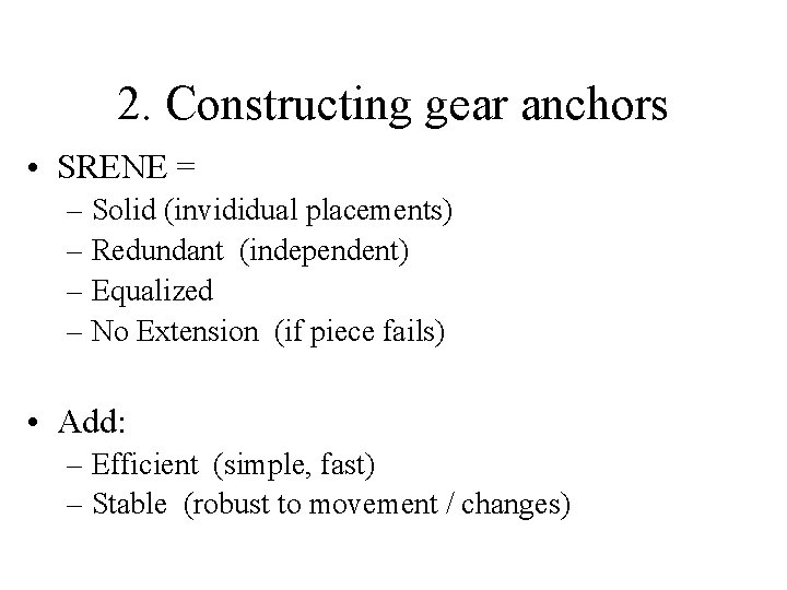 2. Constructing gear anchors • SRENE = – Solid (invididual placements) – Redundant (independent)