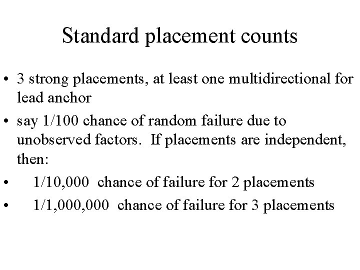 Standard placement counts • 3 strong placements, at least one multidirectional for lead anchor