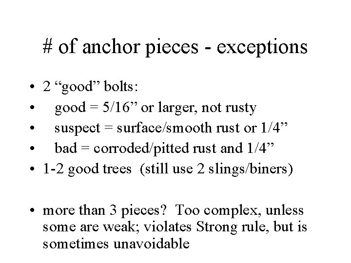 # of anchor pieces - exceptions • 2 “good” bolts: • good = 5/16”