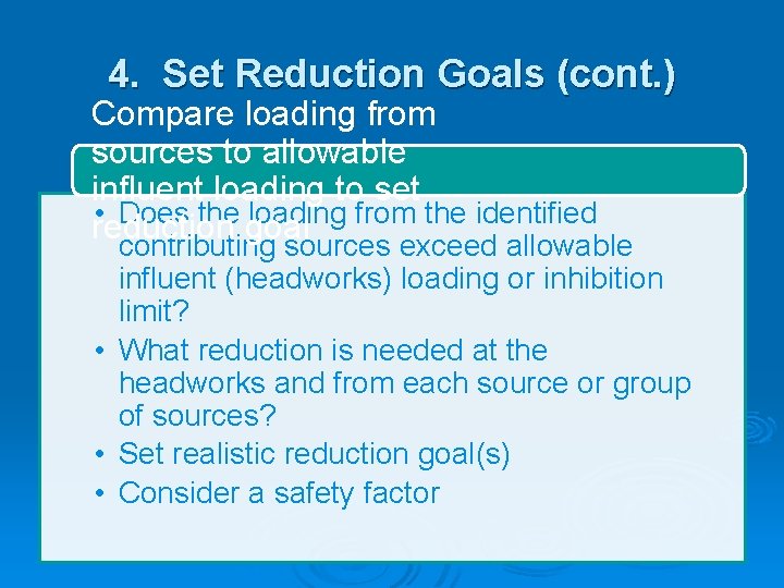 4. Set Reduction Goals (cont. ) Compare loading from sources to allowable influent loading