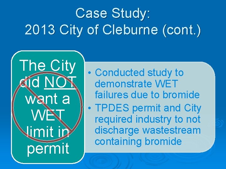 Case Study: 2013 City of Cleburne (cont. ) The City did NOT want a