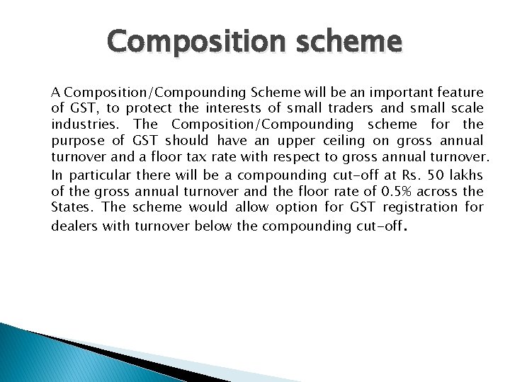 Composition scheme A Composition/Compounding Scheme will be an important feature of GST, to protect