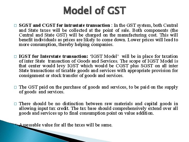 Model of GST � SGST and CGST for intrastate transaction : In the GST