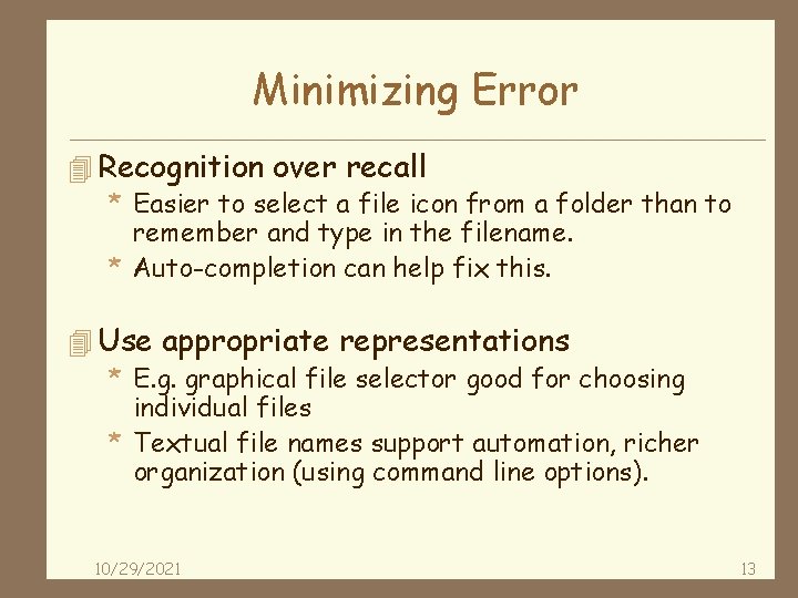 Minimizing Error 4 Recognition over recall * Easier to select a file icon from