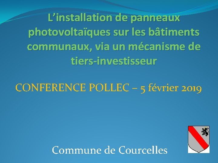 L’installation de panneaux photovoltaïques sur les bâtiments communaux, via un mécanisme de tiers-investisseur CONFERENCE