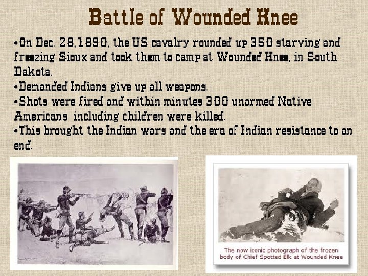 Battle of Wounded Knee • On Dec. 28, 1890, the US cavalry rounded up