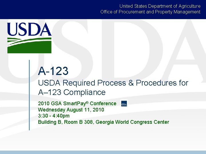 United States Department of Agriculture Office of Procurement and Property Management A-123 USDA Required