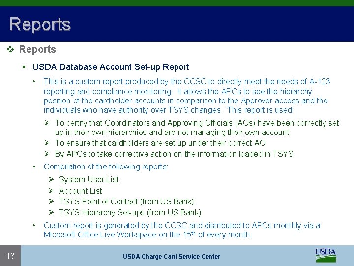 Reports v Reports § USDA Database Account Set-up Report • This is a custom