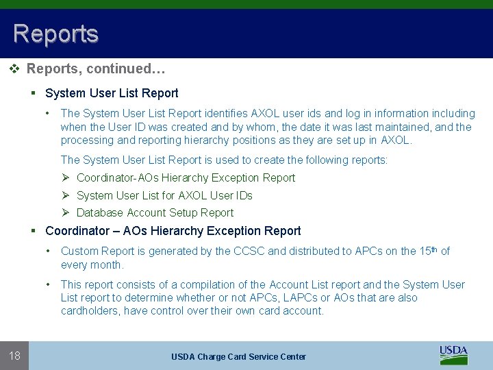 Reports v Reports, continued… § System User List Report • The System User List