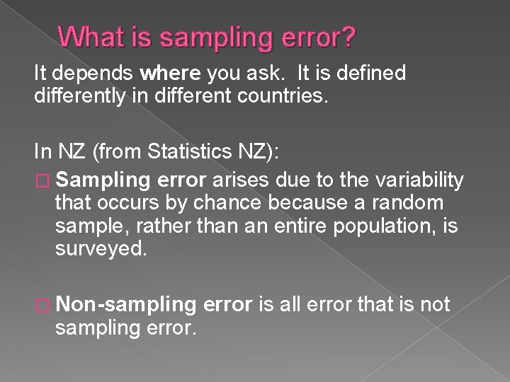 What is sampling error? It depends where you ask. It is defined differently in