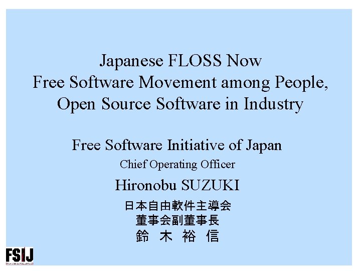 Japanese FLOSS Now Free Software Movement among People, Open Source Software in Industry Free