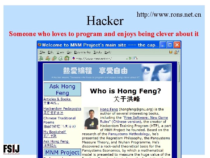 Hacker http: //www. rons. net. cn Someone who loves to program and enjoys being