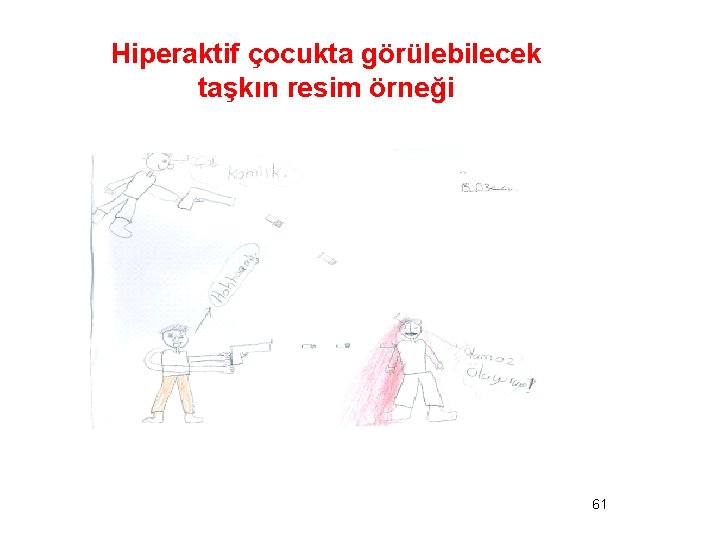 Hiperaktif çocukta görülebilecek taşkın resim örneği 61 