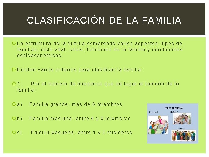 CLASIFICACIÓN DE LA FAMILIA La estructura de la familia comprende varios aspectos: tipos de