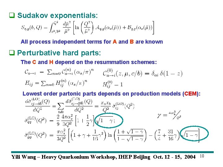 q Sudakov exponentials: All process independent terms for A and B are known q