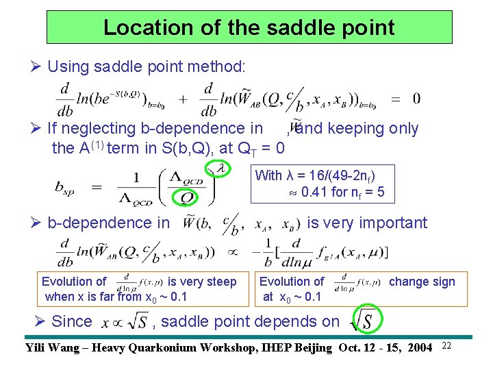 Location of the saddle point Ø Using saddle point method: Ø If neglecting b-dependence