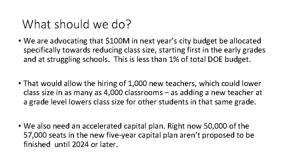 What should we do? • We are advocating that $100 M in next year’s