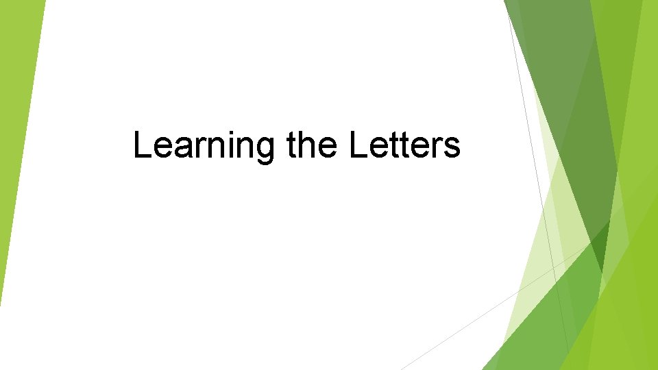 Learning the Letters 